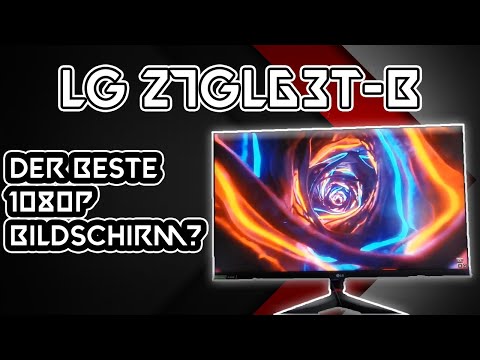 LG 27GL63T-B - Was es vor einem Bildschirmkauf zu beachten gibt!